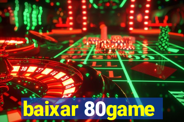 baixar 80game